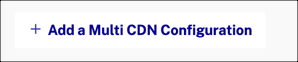 Multi CDN Configuration